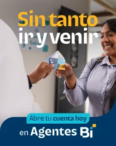 Sin tanto ir y venir. Abre tu cuenta hoy en Agentes Bi.